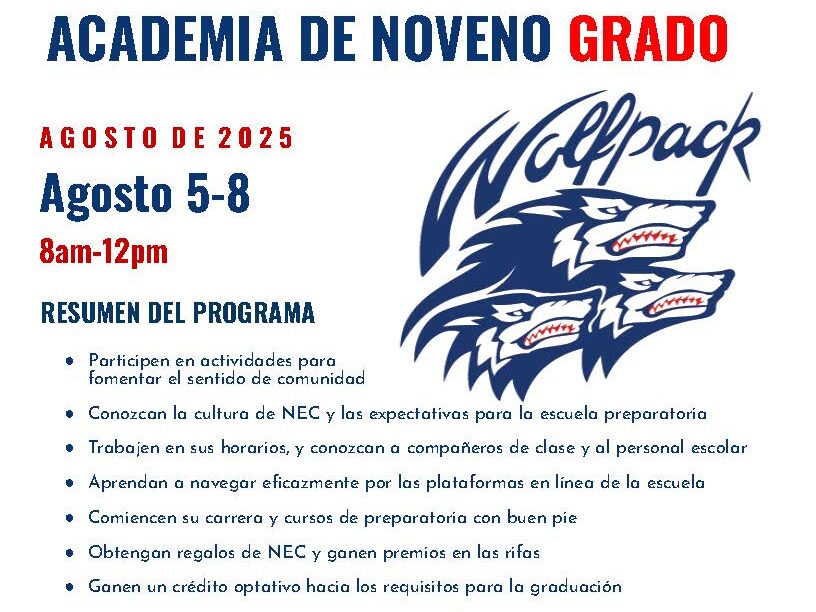 This is a Spanish-language flyer for Northeast Early College’s Ninth Grade Academy, taking place August 5th through 8th, 2025, from 8 a.m. to 12 p.m. The flyer invites incoming 9th graders (Class of 2029) to participate in community-building activities, learn about school culture and expectations, set their class schedules, meet staff and peers, practice using the school’s online platforms, and begin high school and college-prep courses successfully. Students will receive NEC-themed gifts, be eligible for raffle prizes, and earn elective credit toward graduation. A link is provided to register through a Google Form.