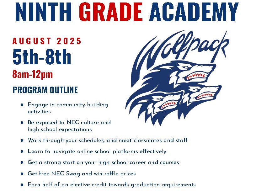 This is an English-language flyer for Northeast Early College’s Ninth Grade Academy, taking place August 5th through 8th, 2025, from 8 a.m. to 12 p.m. The flyer invites incoming 9th graders (Class of 2029) to participate in community-building activities, learn about school culture and expectations, set their class schedules, meet staff and peers, practice using the school’s online platforms, and begin high school and college-prep courses successfully. Students will receive NEC-themed gifts, be eligible for raffle prizes, and earn elective credit toward graduation. A link is provided to register through a Google Form.
